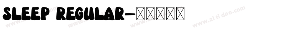 SLEEP REGULAR字体转换